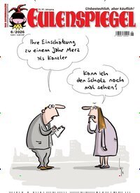Titelbild der Ausgabe 6/2026 von Das Satiremagazin EULENSPIEGEL. Diese Zeitschrift und viele weitere Lifestylemagazine und Peoplemagazine als Abo oder epaper bei United Kiosk online kaufen.