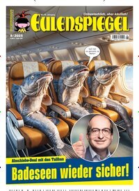 Titelbild der Ausgabe 8/2025 von Das Satiremagazin EULENSPIEGEL. Diese Zeitschrift und viele weitere Lifestylemagazine und Peoplemagazine als Abo oder epaper bei United Kiosk online kaufen.