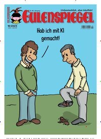 Titelbild der Ausgabe 10/2025 von Das Satiremagazin EULENSPIEGEL. Diese Zeitschrift und viele weitere Lifestylemagazine und Peoplemagazine als Abo oder epaper bei United Kiosk online kaufen.