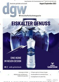 Titelbild der Ausgabe 8/2023 von dgw deutsche getränke wirtschaft. Diese Zeitschrift und viele weitere Gastronomiezeitschriften, Fashionmagazine, Beautymagazine als Abo oder epaper bei United Kiosk online kaufen.