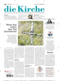 Titelbild der Ausgabe 15/2026 von Die Kirche. Diese Zeitschrift und viele weitere Kunstmagazine und Kulturmagazine als Abo oder epaper bei United Kiosk online kaufen.