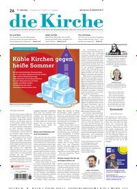 Titelbild der Ausgabe 26/2026 von Die Kirche. Diese Zeitschrift und viele weitere Kunstmagazine und Kulturmagazine als Abo oder epaper bei United Kiosk online kaufen.