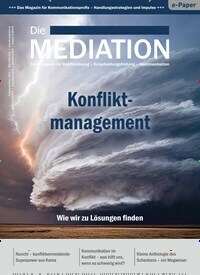 Titelbild der Ausgabe 1/2023 von Die Mediation. Diese Zeitschrift und viele weitere Wirtschaftsmagazine und Politikmagazine als Abo oder epaper bei United Kiosk online kaufen.