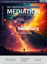 Titelbild der Ausgabe 4/2023 von Die Mediation. Diese Zeitschrift und viele weitere Wirtschaftsmagazine und Politikmagazine als Abo oder epaper bei United Kiosk online kaufen.