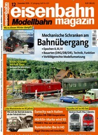 Titelbild der Ausgabe 12/2019 von eisenbahn magazin. Diese Zeitschrift und viele weitere Reisemagazine, Freizeitmagazine und Wissensmagazine als Abo oder epaper bei United Kiosk online kaufen.