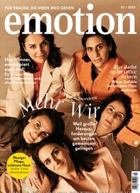 Titelbild der Ausgabe 3/2023 von emotion. Diese Zeitschrift und viele weitere Frauenzeitschriften als Abo oder epaper bei United Kiosk online kaufen.