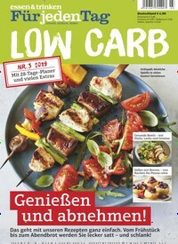 Titelbild der Ausgabe 3/2019 von essen & trinken Für jeden Tag Low Carb. Diese Zeitschrift und viele weitere Kochzeitschriften und Backzeitschriften als Abo oder epaper bei United Kiosk online kaufen.