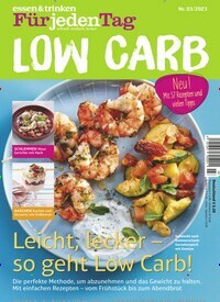 Titelbild der Ausgabe 3/2023 von essen & trinken Für jeden Tag Low Carb. Diese Zeitschrift und viele weitere Kochzeitschriften und Backzeitschriften als Abo oder epaper bei United Kiosk online kaufen.
