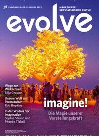 Titelbild der Ausgabe 36/2022 von evolve. Diese Zeitschrift und viele weitere Reisemagazine, Freizeitmagazine und Wissensmagazine als Abo oder epaper bei United Kiosk online kaufen.