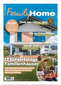 Titelbild der Ausgabe 4/2024 von FamilyHome. Diese Zeitschrift und viele weitere Gartenzeitschriften und Wohnzeitschriften als Abo oder epaper bei United Kiosk online kaufen.