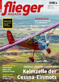 Titelbild der Ausgabe 6/2025 von fliegermagazin. Diese Zeitschrift und viele weitere Reisemagazine, Freizeitmagazine und Wissensmagazine als Abo oder epaper bei United Kiosk online kaufen.