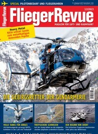 Titelbild der Ausgabe 12/2023 von FliegerRevue. Diese Zeitschrift und viele weitere Reisemagazine, Freizeitmagazine und Wissensmagazine als Abo oder epaper bei United Kiosk online kaufen.
