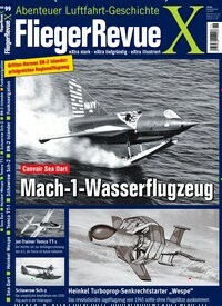 Titelbild der Ausgabe 99/2023 von FliegerRevue X. Diese Zeitschrift und viele weitere Reisemagazine, Freizeitmagazine und Wissensmagazine als Abo oder epaper bei United Kiosk online kaufen.