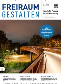 Titelbild der Ausgabe 6/2025 von Freiraum gestalten. Diese Zeitschrift und viele weitere Architekturzeitschriften und Bauzeitschriften als Abo oder epaper bei United Kiosk online kaufen.