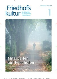 Titelbild der Ausgabe 1/2019 von Friedhofskultur. Diese Zeitschrift und viele weitere Naturzeitschriften, Landwirtschaftszeitungen und Umweltmagazine als Abo oder epaper bei United Kiosk online kaufen.