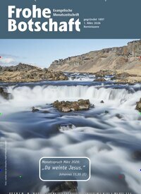 Titelbild der Ausgabe 3/2026 von Frohe Botschaft. Diese Zeitschrift und viele weitere Kunstmagazine und Kulturmagazine als Abo oder epaper bei United Kiosk online kaufen.