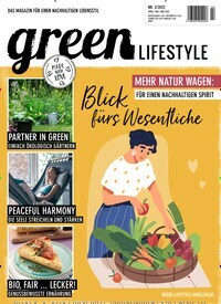 Titelbild der Ausgabe 2/2022 von green Lifestyle. Diese Zeitschrift und viele weitere Frauenzeitschriften als Abo oder epaper bei United Kiosk online kaufen.