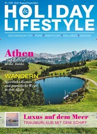 Titelbild der Ausgabe 3/2022 von Holiday & Lifestyle. Diese Zeitschrift und viele weitere Reisemagazine, Freizeitmagazine und Wissensmagazine als Abo oder epaper bei United Kiosk online kaufen.