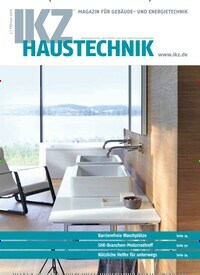 Titelbild der Ausgabe 3/2019 von IKZ Haustechnik. Diese Zeitschrift und viele weitere Architekturzeitschriften und Bauzeitschriften als Abo oder epaper bei United Kiosk online kaufen.