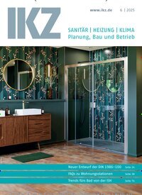 Titelbild der Ausgabe 6/2025 von IKZ Haustechnik. Diese Zeitschrift und viele weitere Architekturzeitschriften und Bauzeitschriften als Abo oder epaper bei United Kiosk online kaufen.