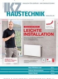 Titelbild der Ausgabe 7/2018 von IKZ Haustechnik. Diese Zeitschrift und viele weitere Architekturzeitschriften und Bauzeitschriften als Abo oder epaper bei United Kiosk online kaufen.