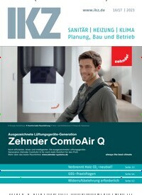 Titelbild der Ausgabe 17/2023 von IKZ Haustechnik. Diese Zeitschrift und viele weitere Architekturzeitschriften und Bauzeitschriften als Abo oder epaper bei United Kiosk online kaufen.
