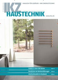 Titelbild der Ausgabe 18/2019 von IKZ Haustechnik. Diese Zeitschrift und viele weitere Architekturzeitschriften und Bauzeitschriften als Abo oder epaper bei United Kiosk online kaufen.