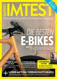 Titelbild der Ausgabe 4/2022 von IMTEST - Das Verbraucher Magazin. Diese Zeitschrift und viele weitere Wirtschaftsmagazine und Politikmagazine als Abo oder epaper bei United Kiosk online kaufen.