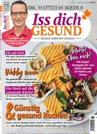 Titelbild der Ausgabe 6/2022 von Iss dich gesund. Diese Zeitschrift und viele weitere Kochzeitschriften und Backzeitschriften als Abo oder epaper bei United Kiosk online kaufen.
