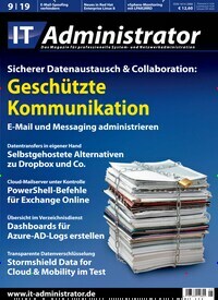 Titelbild der Ausgabe 9/2019 von IT Administrator. Diese Zeitschrift und viele weitere Computerzeitschriften, Tabletmagazine und Smartphonemagazine als Abo oder epaper bei United Kiosk online kaufen.