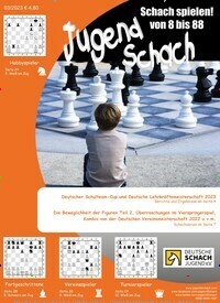 Titelbild der Ausgabe 3/2023 von JugendSchach. Diese Zeitschrift und viele weitere Reisemagazine, Freizeitmagazine und Wissensmagazine als Abo oder epaper bei United Kiosk online kaufen.