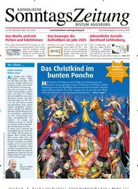 Titelbild der Ausgabe 51/2025 von Katholische Sonntagszeitung für das Bistum Augsburg. Diese Zeitschrift und viele weitere Kunstmagazine und Kulturmagazine als Abo oder epaper bei United Kiosk online kaufen.