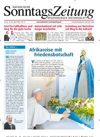 Titelbild der Ausgabe 17/2026 von Katholische SonntagsZeitung - Regensburger Bistumsblatt. Diese Zeitschrift und viele weitere Kunstmagazine und Kulturmagazine als Abo oder epaper bei United Kiosk online kaufen.