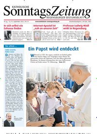 Titelbild der Ausgabe 37/2025 von Katholische SonntagsZeitung - Regensburger Bistumsblatt. Diese Zeitschrift und viele weitere Kunstmagazine und Kulturmagazine als Abo oder epaper bei United Kiosk online kaufen.