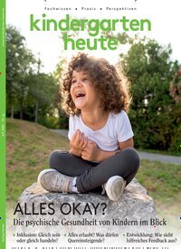 Titelbild der Ausgabe 7/2025 von Kindergarten heute. Diese Zeitschrift und viele weitere Zeitschriften für Pädagogik als Abo oder epaper bei United Kiosk online kaufen.