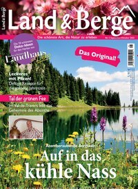 Titelbild der Ausgabe 5/2025 von Land & Berge. Diese Zeitschrift und viele weitere Reisemagazine, Freizeitmagazine und Wissensmagazine als Abo oder epaper bei United Kiosk online kaufen.