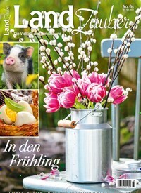 Titelbild der Ausgabe 64/2024 von Land Zauber. Diese Zeitschrift und viele weitere Gartenzeitschriften und Wohnzeitschriften als Abo oder epaper bei United Kiosk online kaufen.