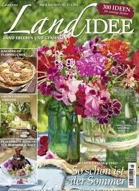 Titelbild der Ausgabe 3/2019 von LandIDEE. Diese Zeitschrift und viele weitere Gartenzeitschriften und Wohnzeitschriften als Abo oder epaper bei United Kiosk online kaufen.