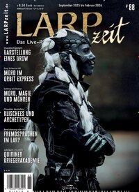Titelbild der Ausgabe 88/2025 von LARPzeit. Diese Zeitschrift und viele weitere Reisemagazine, Freizeitmagazine und Wissensmagazine als Abo oder epaper bei United Kiosk online kaufen.