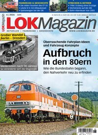 Titelbild der Ausgabe 6/2026 von LOK Magazin. Diese Zeitschrift und viele weitere Reisemagazine, Freizeitmagazine und Wissensmagazine als Abo oder epaper bei United Kiosk online kaufen.