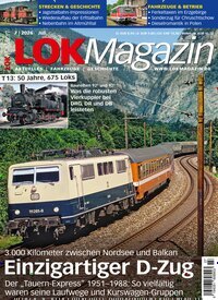Titelbild der Ausgabe 7/2026 von LOK Magazin. Diese Zeitschrift und viele weitere Reisemagazine, Freizeitmagazine und Wissensmagazine als Abo oder epaper bei United Kiosk online kaufen.