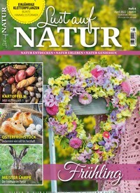 Titelbild der Ausgabe 4/2022 von Lust auf Natur. Diese Zeitschrift und viele weitere Gartenzeitschriften und Wohnzeitschriften als Abo oder epaper bei United Kiosk online kaufen.