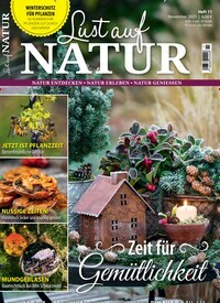 Titelbild der Ausgabe 11/2021 von Lust auf Natur. Diese Zeitschrift und viele weitere Gartenzeitschriften und Wohnzeitschriften als Abo oder epaper bei United Kiosk online kaufen.