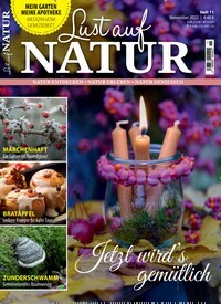 Titelbild der Ausgabe 11/2022 von Lust auf Natur. Diese Zeitschrift und viele weitere Gartenzeitschriften und Wohnzeitschriften als Abo oder epaper bei United Kiosk online kaufen.