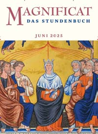 Titelbild der Ausgabe 7/2025 von MAGNIFICAT - Das Stundenbuch. Diese Zeitschrift und viele weitere Kunstmagazine und Kulturmagazine als Abo oder epaper bei United Kiosk online kaufen.