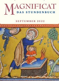 Titelbild der Ausgabe 9/2022 von MAGNIFICAT - Das Stundenbuch. Diese Zeitschrift und viele weitere Kunstmagazine und Kulturmagazine als Abo oder epaper bei United Kiosk online kaufen.