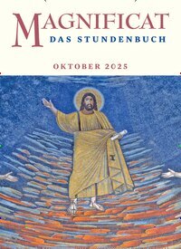 Titelbild der Ausgabe 10/2025 von MAGNIFICAT - Das Stundenbuch. Diese Zeitschrift und viele weitere Kunstmagazine und Kulturmagazine als Abo oder epaper bei United Kiosk online kaufen.