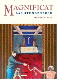 Titelbild der Ausgabe 10/2026 von MAGNIFICAT - Das Stundenbuch. Diese Zeitschrift und viele weitere Kunstmagazine und Kulturmagazine als Abo oder epaper bei United Kiosk online kaufen.