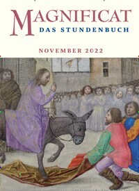 Titelbild der Ausgabe 11/2022 von MAGNIFICAT - Das Stundenbuch. Diese Zeitschrift und viele weitere Kunstmagazine und Kulturmagazine als Abo oder epaper bei United Kiosk online kaufen.