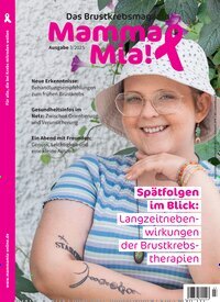 Titelbild der Ausgabe 3/2025 von Mamma Mia! Das Brustkrebsmagazin. Diese Zeitschrift und viele weitere Elternzeitschriften und Tierzeitschriften als Abo oder epaper bei United Kiosk online kaufen.